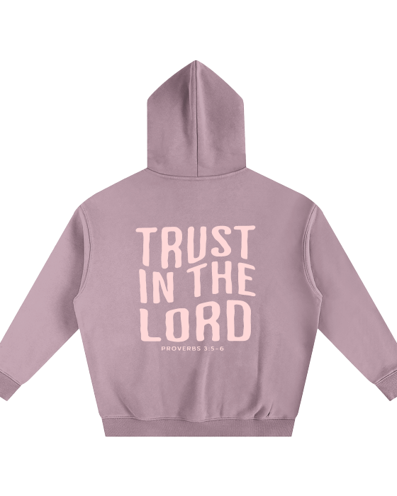 TRUST IN THE LORD hoodies