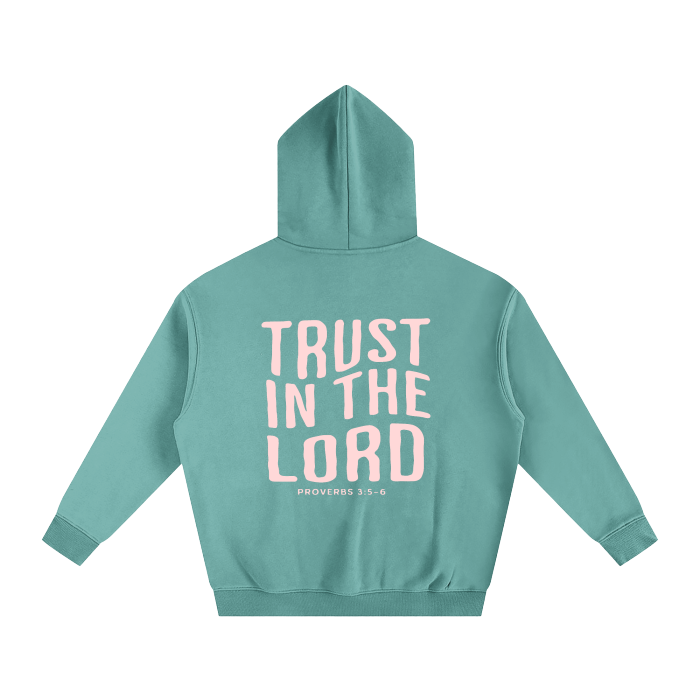 TRUST IN THE LORD hoodies
